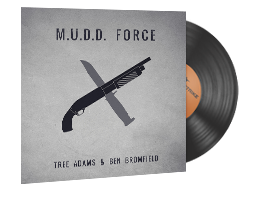 Music Kit | Tree Adams and Ben Bromfield, M.U.D.D. FORCE