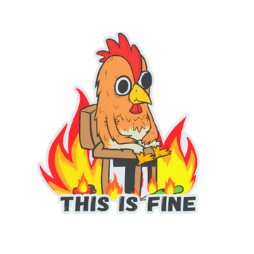 Sticker | This Is Fine (Chicken) image 360x360